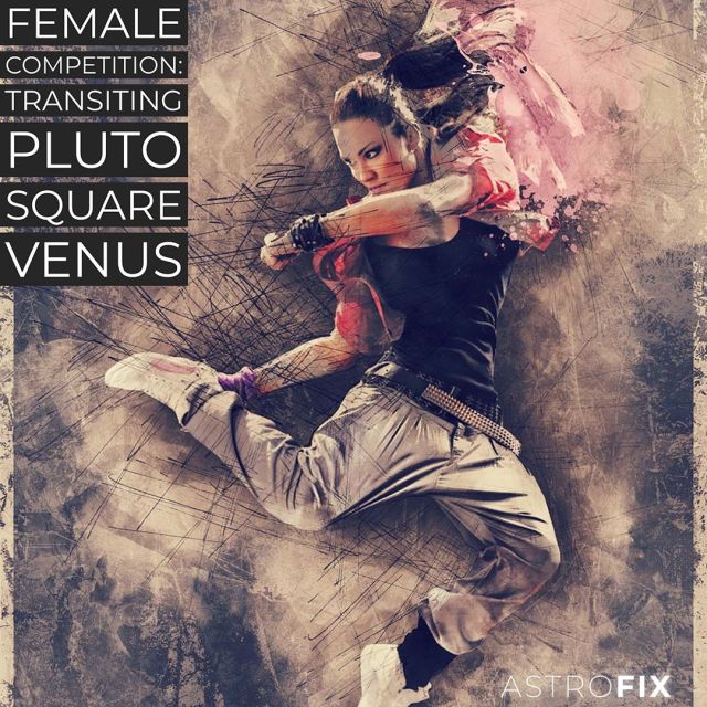 Female Competition_ Transiting Pluto Square Venus