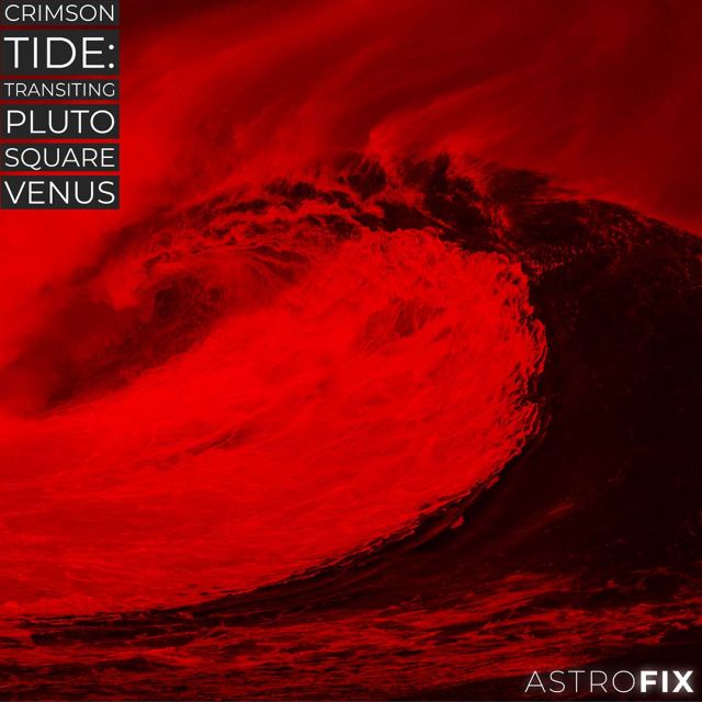 Crimson Tide_ Transiting Pluto Square Venus