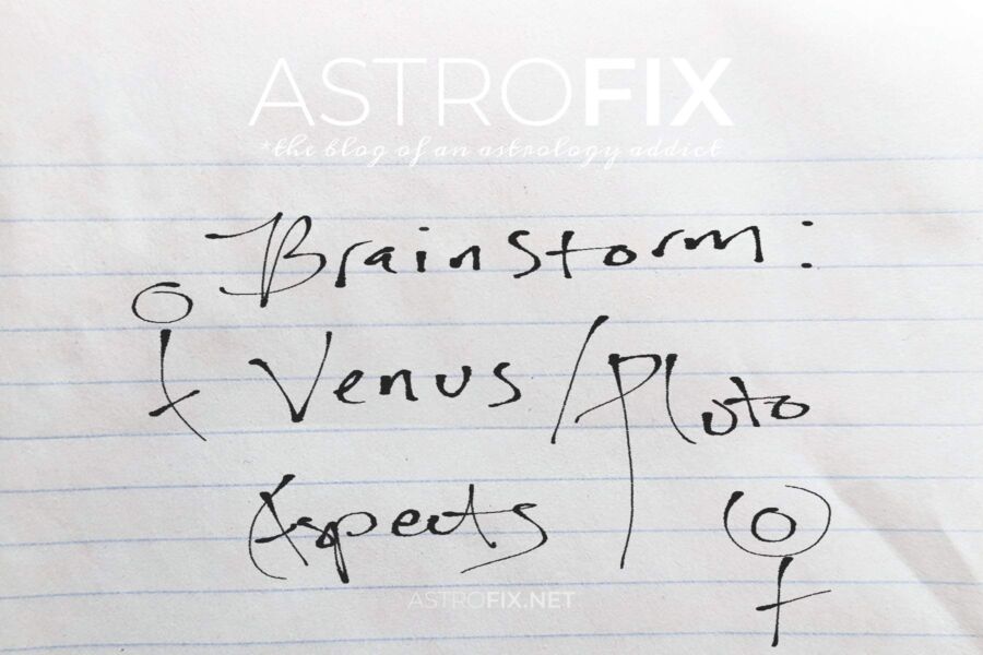 brainstorm venus pluto aspects_astrofix.net