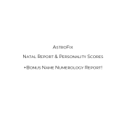 Natal Astrology Report, Personality Scores and Name Numerology