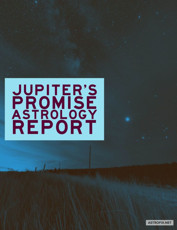 Jupiter’s Promise Astrology Report AstroFix