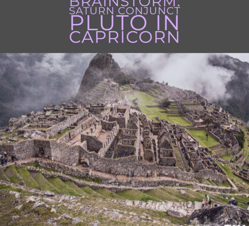 Brainstorm_ Saturn Conjunct Pluto in Capricorn AstroFix Astrology
