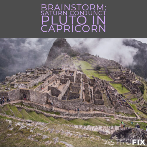 Brainstorm_ Saturn Conjunct Pluto in Capricorn AstroFix Astrology