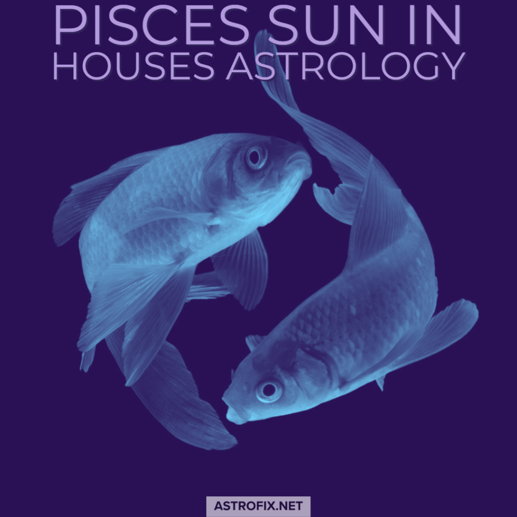Interpretation of the Sun in Pisces through the twelve astrological houses. Read it for the transiting Sun, progressed Sun or natal Sun in Pisces.