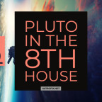 Brainstorm: Pluto in the 8th House Astrology