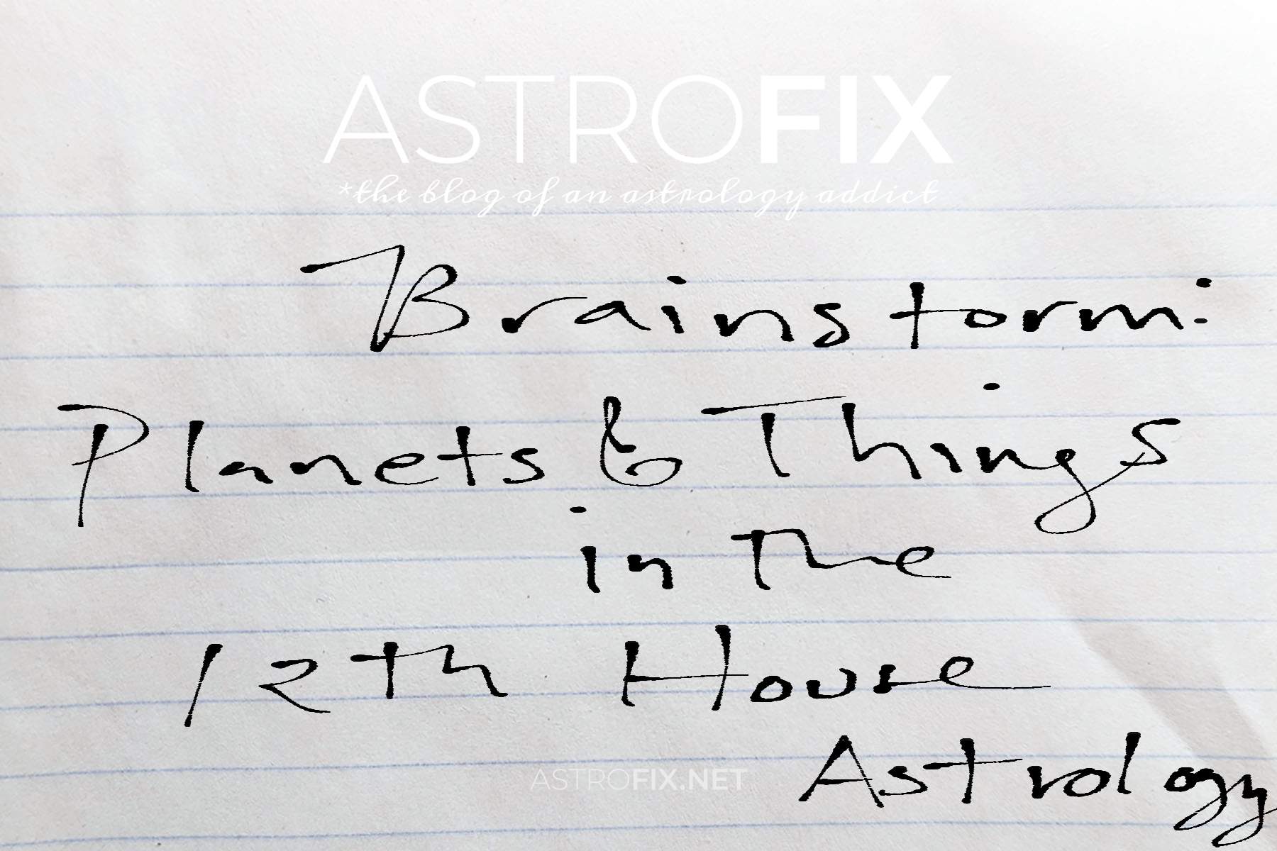 brainstorm-planets-and-things-in-the-12th-house-astrology