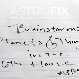 Brainstorm Planets and Things in the 6th House Astrology_astrofix.net
