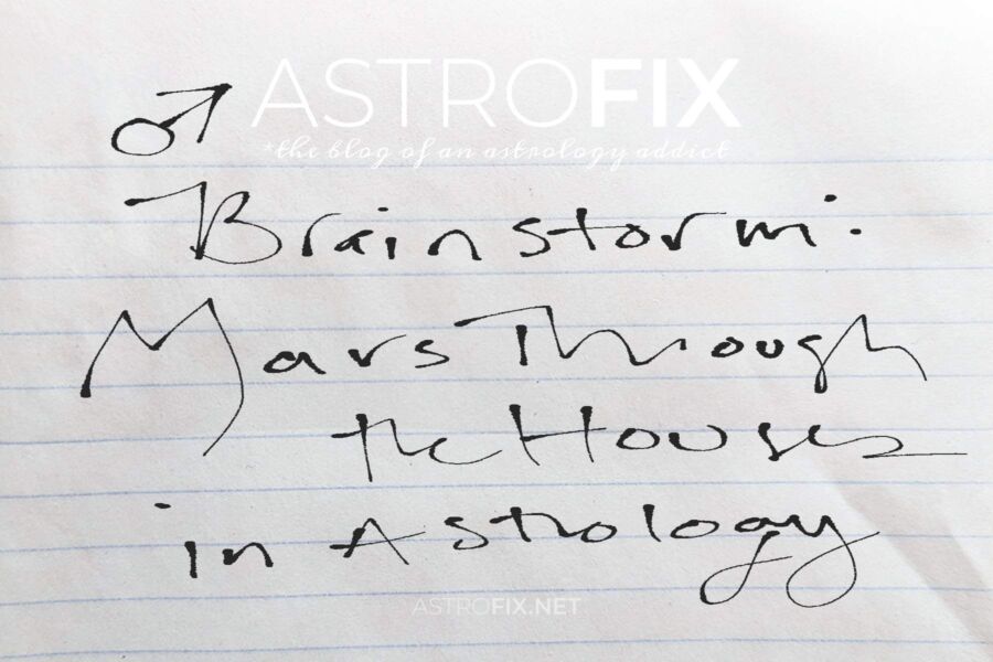 Brainstorm Mars Through the Houses in Astrology_astrofix.net