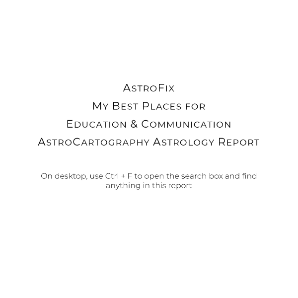 My Best Places for Education and Communication AstroCartography Report