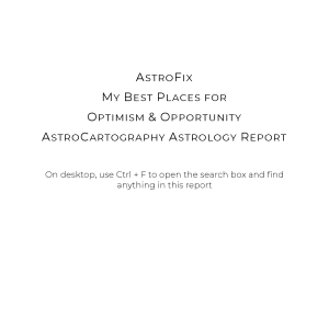 My Best Places for Optimism & Opportunity AstroCartography Report