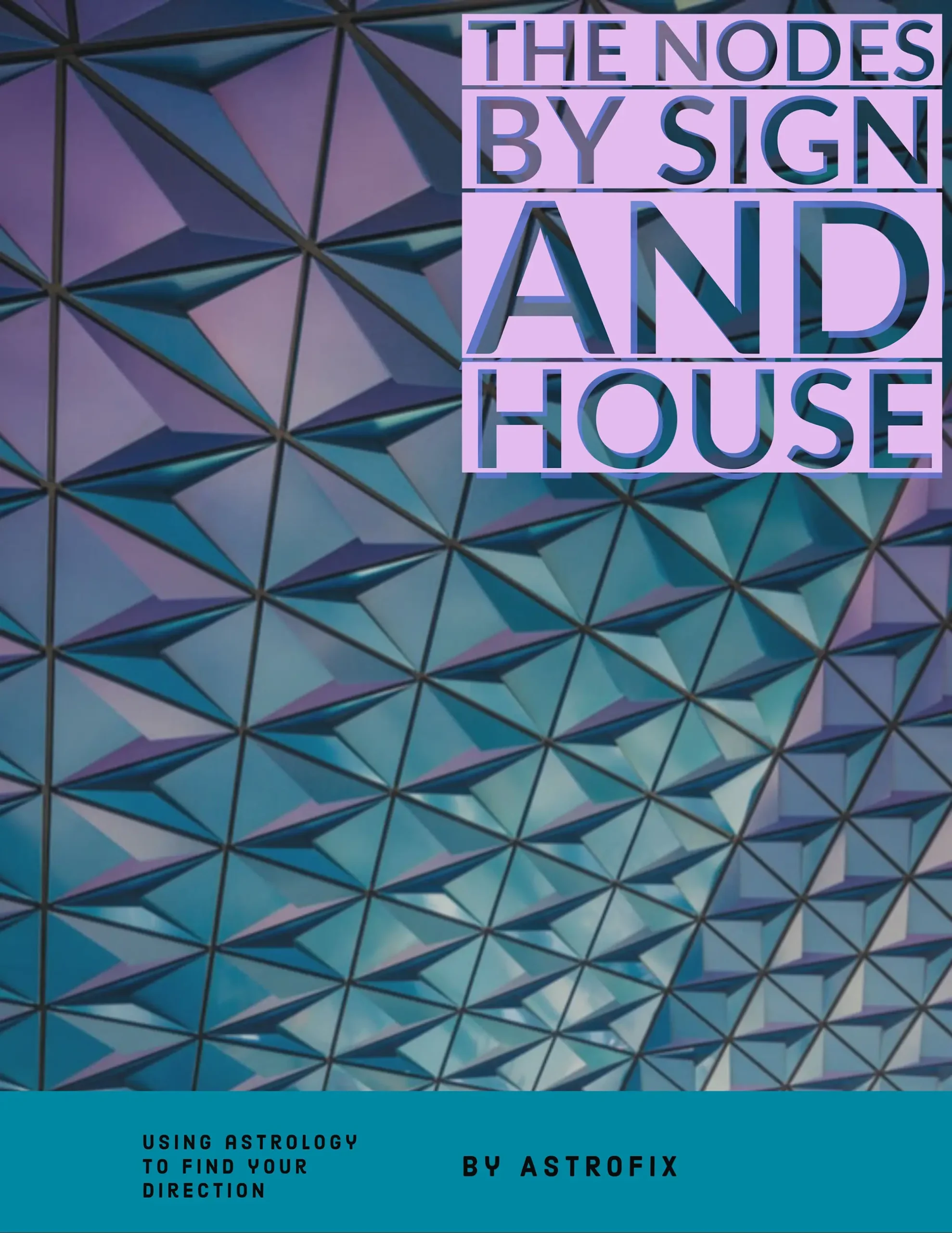 Nodes by Sign and House – Legacy Interpretations