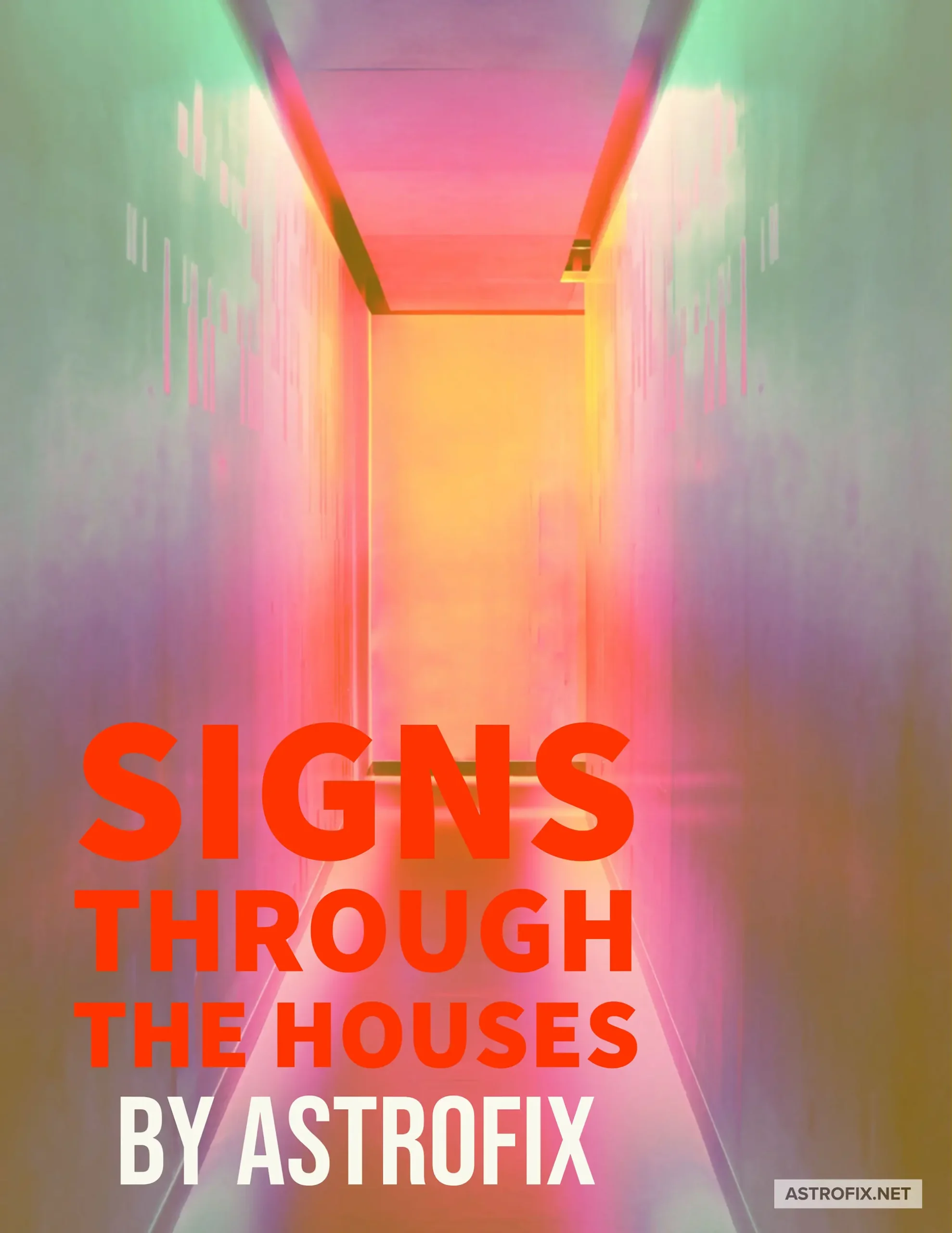 Signs Through the Houses – Legacy ASTROFIX Guide